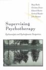 Image for Supervising psychotherapy  : psychoanalytical and psychodynamic perspectives