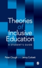 Image for Theories of inclusive education  : a student&#39;s guide