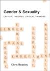Image for Gender &amp; sexuality  : critical theories, critical thinkers