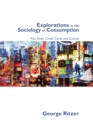 Image for Explorations in the Sociology of Consumption