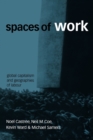 Image for Spaces of work  : global capitalism and geographies of labour