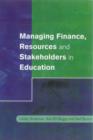 Image for Managing Finance, Resources and Stakeholders in Education