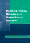 Image for Managing Finance, Resources and Stakeholders in Education