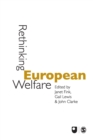 Image for Rethinking European welfare  : transformations of Europe and social policy