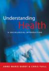 Image for Understanding health  : a sociological introduction