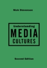 Image for Understanding Media Cultures : Social Theory and Mass Communication