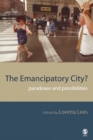 Image for The emancipatory city?  : paradoxes and possibilities