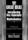 Image for 101 Great Ideas for Introducing Key Concepts in Mathematics : A Resource for Secondary School Teachers