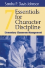 Image for Seven essentials of character discipline  : elementary classroom management
