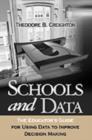 Image for Schools and Data the Educator s Guide for Using Data to Improve Decision Making