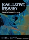 Image for Evaluative Inquiry : Using Evaluation to Promote Student Success
