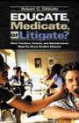 Image for Educate, Medicate, or Litigate?