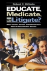 Image for Educate, Medicate, or Litigate?