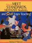 Image for How to Meet Standards, Motivate Students, and Still Enjoy Teaching : Four Practices That Improve Student Learning