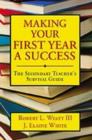 Image for Making your first year a success  : the secondary teacher&#39;s survival guide
