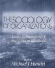 Image for The sociology of organizations  : classic, contemporary, and critical readings