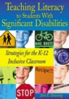 Image for Teaching literacy to students with significant disabilities  : strategies for the K-12 inclusive classroom