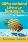 Image for Differentiated Literacy Strategies for Student Growth and Achievement in Grades K-6