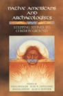 Image for Native Americans and Archaeologists : Stepping Stones to Common Ground