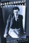 Image for Aldous Huxley recollected  : an oral history