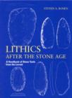 Image for Lithics After the Stone Age : A Handbook of Stone Tools from the Levant