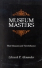 Image for Museum Masters : Their Museums and Their Influence