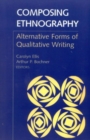 Image for Composing ethnography  : alternative forms of qualitative writing