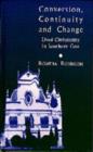 Image for Conversion, continuity and change  : lived Christianity in Southern Goa