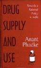 Image for Drug supply and use  : towards a rational policy in India