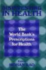 Image for Disinvesting in Health : The World Bank&#39;s Prescriptions for Health