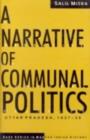 Image for A Narrative of Communal Politics : Uttar Pradesh, 1937-1939