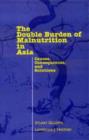 Image for The double burden of malnutrition in Asia  : interventions for effective action