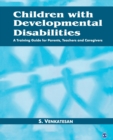 Image for Children with developmental disabilities  : a training guide for parents, teachers and caregivers