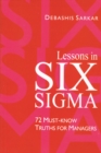 Image for Lessons in Six Sigma : 72 Must-Know Truths for Managers