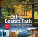 Image for Off the Beaten Path- Newly Revised &amp; Updated : A Travel Guide to More Than 1000 Scenic and Interesting Places Still Uncrowded and Inviting
