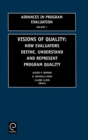 Image for Visions of quality  : how evaluators define, understand and represent program quality