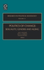 Image for Politics of change  : sexuality, gender and aging
