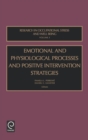 Image for Emotional and physiological processes and positive intervention strategies