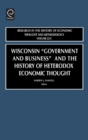 Image for Wisconsin &quot;Government and Business&quot; and the History of Heterodox Economic Thought
