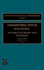 Image for Administering special education  : in pursuit of dignity and autonomy