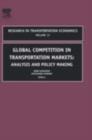 Image for Global competition in transportation markets  : analysis and policy making