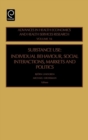 Image for Substance use  : individual behavior, social interactions, markets and politics