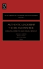 Image for Authentic leadership theory and practice  : origins, effects and development