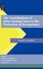 Image for The contributions of John Lansing Carey to the profession of accountancy