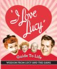 Image for The &#39;I love Lucy&#39; guide to life