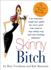 Image for Skinny bitch  : a no-nonsense, tough-love guide for savvy girls who want to stop eating crap and start looking fabulous!