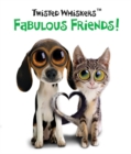 Image for Twisted Whiskers: Fabulous Friends!