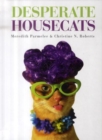 Image for Desperate housecats