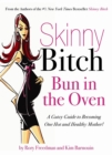 Image for Bun in the oven  : a gutsy guide to becoming one hot and healthy mother!