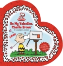 Image for Be my Valentine, Charlie Brown